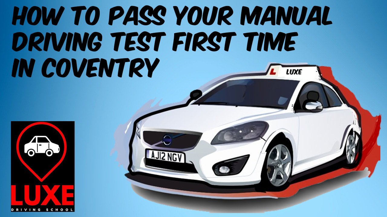 How to Pass Your Manual Driving Test First Time in Coventry