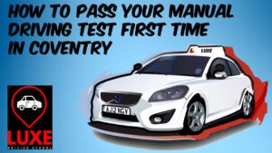 How to Pass Your Manual Driving Test First Time in Coventry