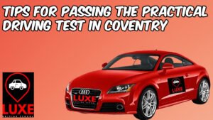 Tips for Passing the Practical Driving Test in Coventry