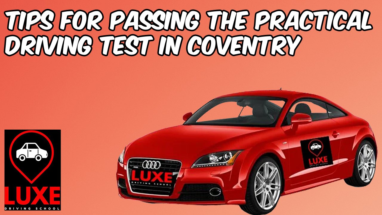 Tips for Passing the Practical Driving Test in Coventry