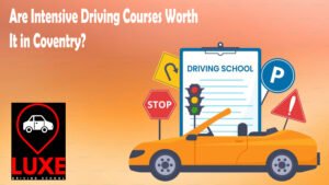 Are Intensive Driving Courses Worth It in Coventry?