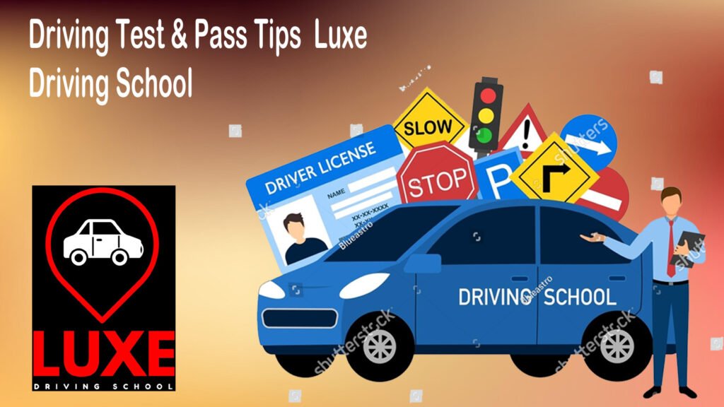 Driving Test & Pass Tips  Luxe Driving School