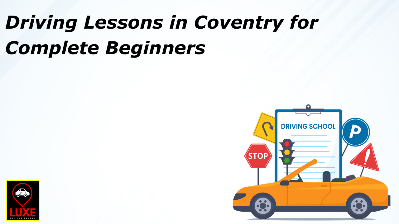 Driving Lessons in Coventry for Complete Beginner