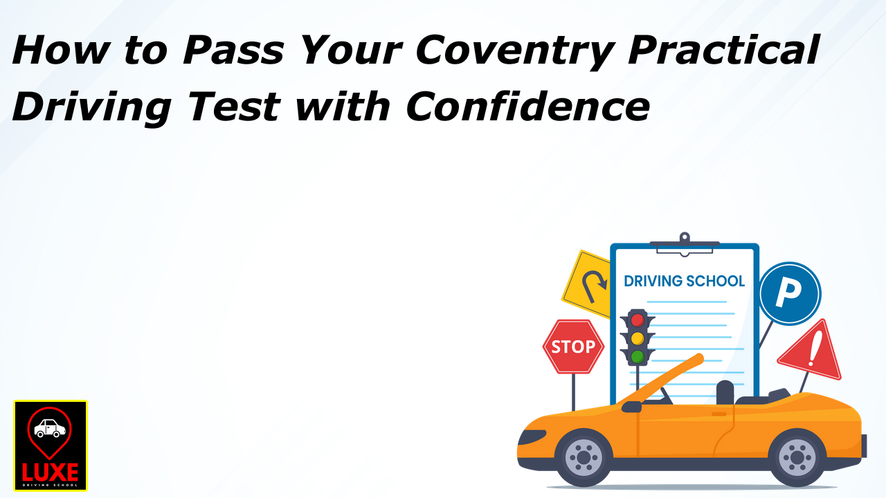 How to Pass Your Coventry Practical Driving Test with Confidence