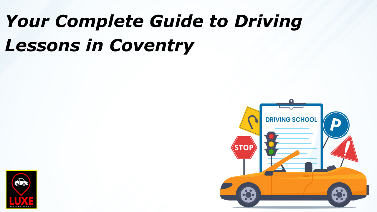 Your Complete Guide to Driving Lessons in Coventry