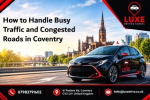 How to Handle Busy Traffic and Congested Roads in Coventry
