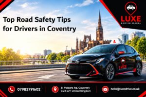 Top Road Safety Tips for Drivers in Coventry